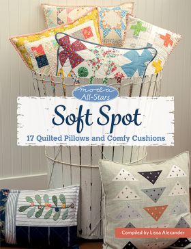 B1577, Moda All-Stars - Soft Spot - 17 Quilted Pillows and Comfy Cushions