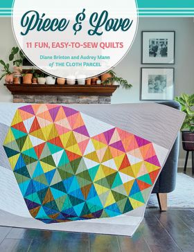 B1576, Piece & Love - 11 Fun, Easy-to-Sew Quilts